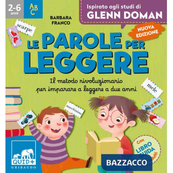 Parole per leggere. Il metodo rivoluzionario per imparare a leggere a due anni. Ispirato agli studi di Glenn Doman. Ediz. a colo