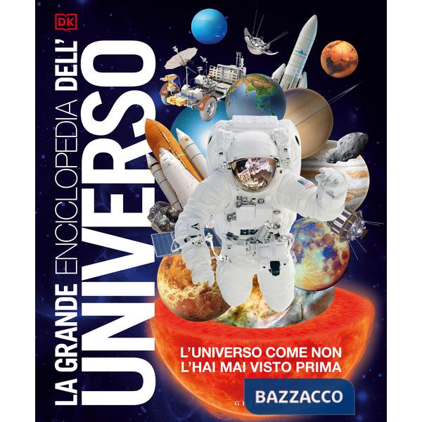 Grande enciclopedia dell'universo. L'universo come non l'hai mai visto prima. Nuova ediz. (La)