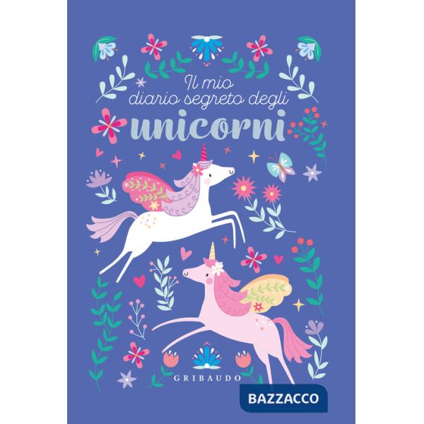 Mio diario segreto degli unicorni. Ediz. a colori (Il)