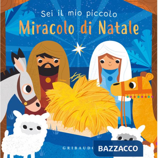 Sei il mio piccolo miracolo di Natale. Ediz. a colori