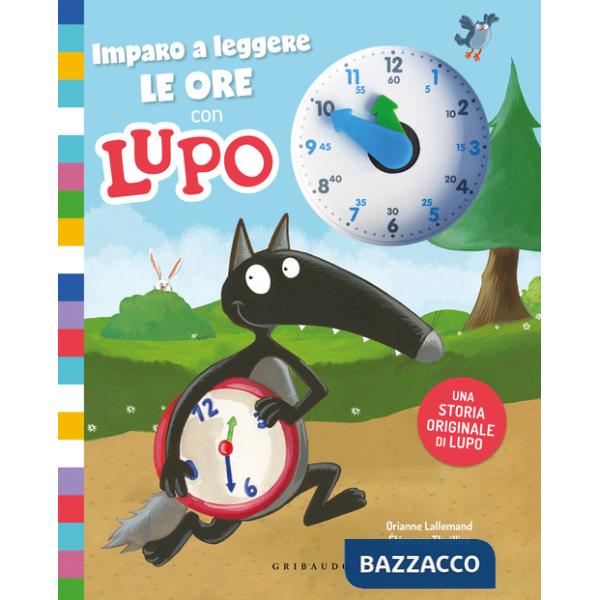 Imparo a leggere le ore con Lupo. Amico lupo