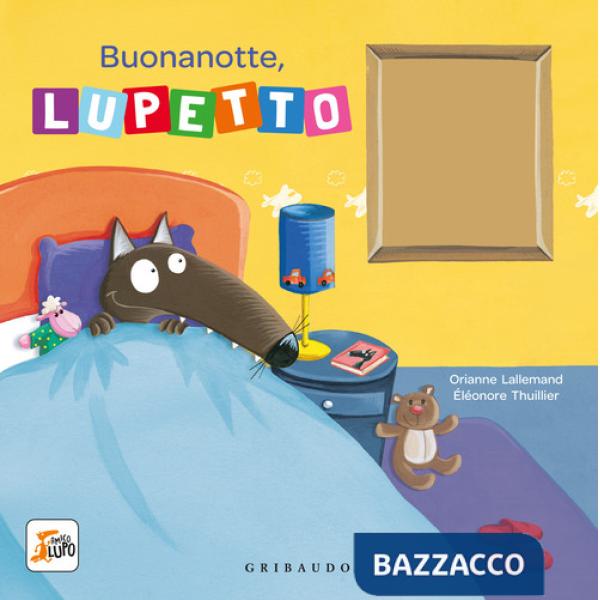 Buonanotte, Lupetto. Amico lupo. Ediz. a colori