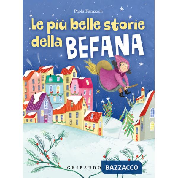 Più belle storie della Befana. Ediz. a colori (Le)