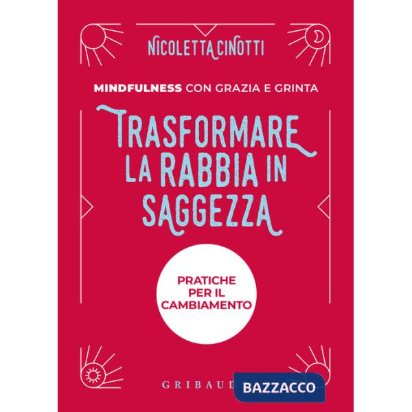 Trasformare la rabbia in saggezza. Nuova ediz.