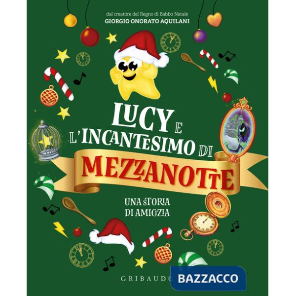 Lucy e l'incantesimo di mezzanotte. Una storia di amicizia. Ediz. a colori
