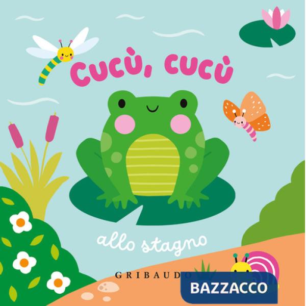 Cucù, cucù allo stagno. Ediz. a colori