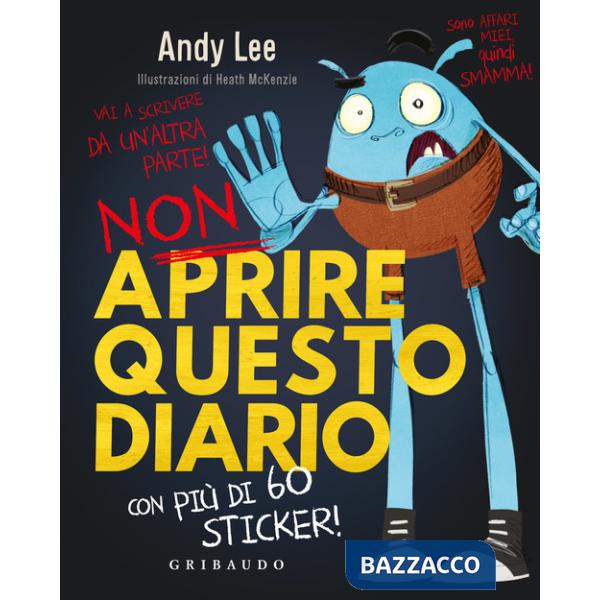 Non aprire questo diario. Ediz. a colori. Con Adesivi