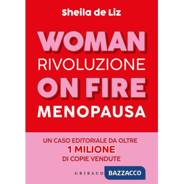 Woman on fire. Rivoluzione menopausa