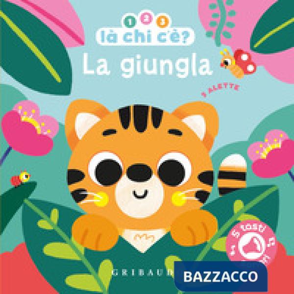 Giungla. 1, 2, 3, là chi c'è? Ediz. a colori (La)