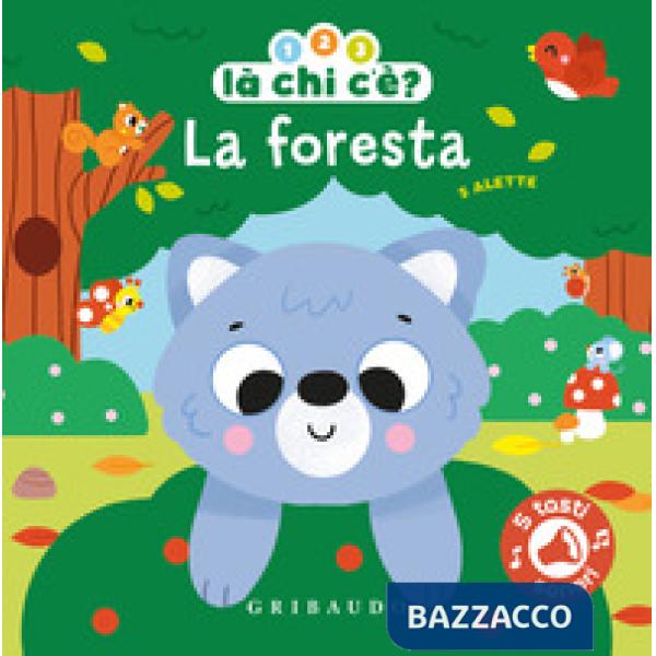 Foresta. 1, 2, 3, là chi c'è? Ediz. a colori (La)