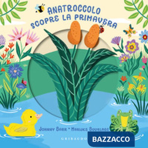 Anatroccolo scopre la primavera. Ediz. a colori