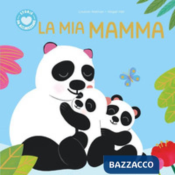 Mia mamma. Ediz. a colori (La)