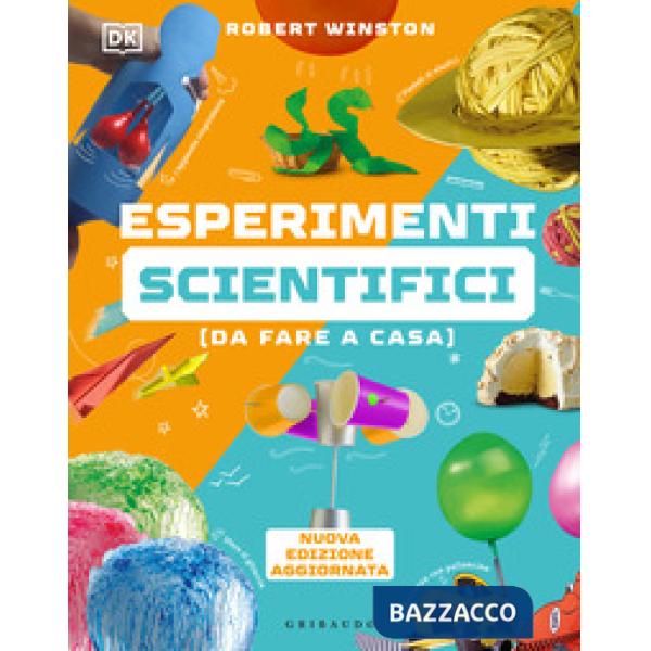 Esperimenti scientifici (da fare a casa). Nuova ediz.