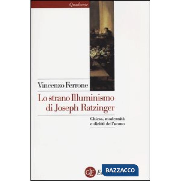 Strano illuminismo di Joseph Ratzinger. Chiesa, modernità e diritti dell'uomo (L