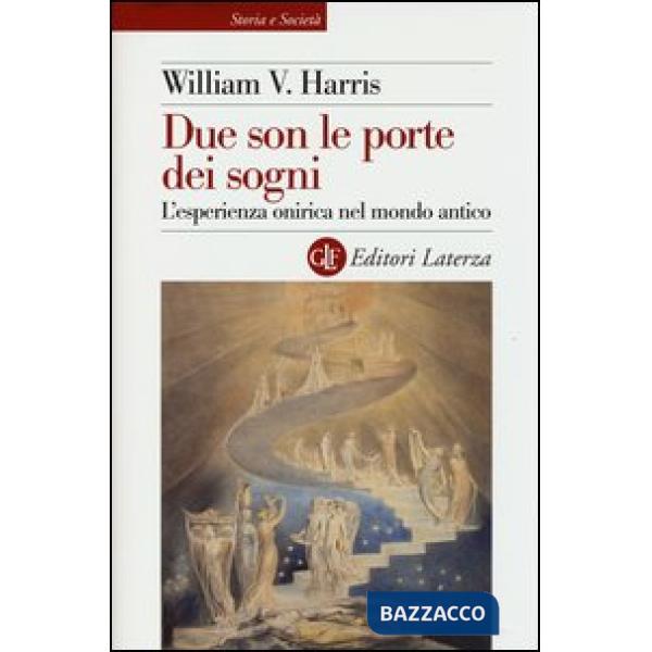 Due son le porte dei sogni. L'esperienza onirica nel mondo antico