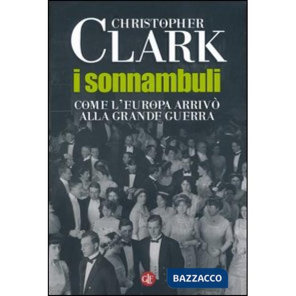 Sonnambuli. Come l'Europa arrivò alla Grande guerra (I)