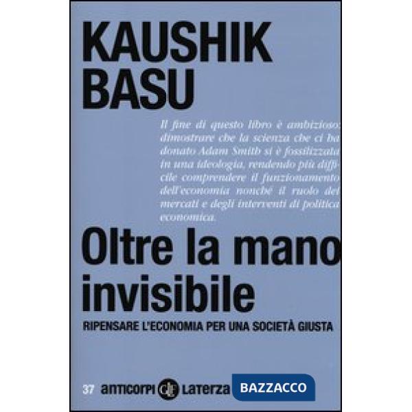 Oltre la mano invisibile. Ripensare l'economia per una società giusta