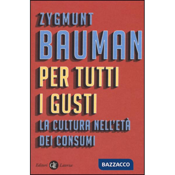 Per tutti i gusti. La cultura nell'età dei consumi