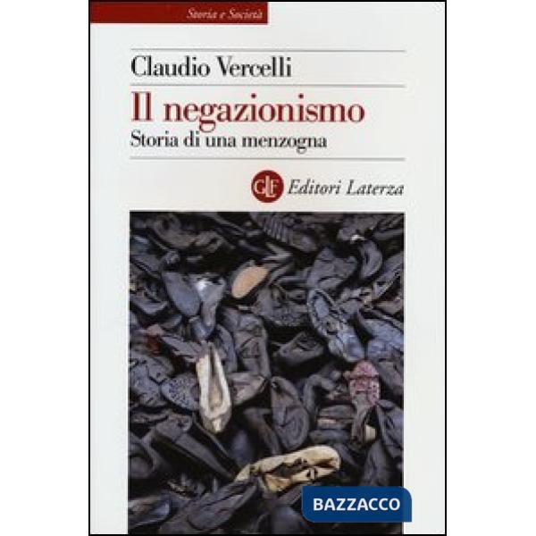 Negazionismo. Storia di una menzogna (Il)