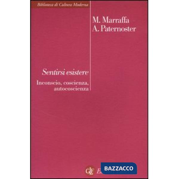 Sentirsi esistere. Inconscio, coscienza, autocoscienza