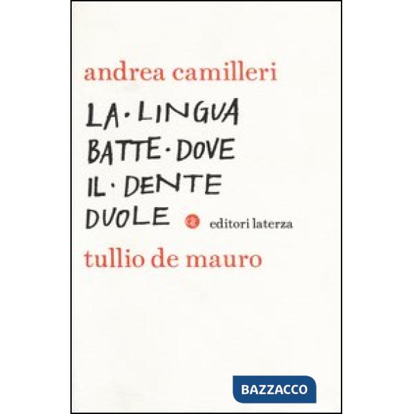 Lingua batte dove il dente duole (La)