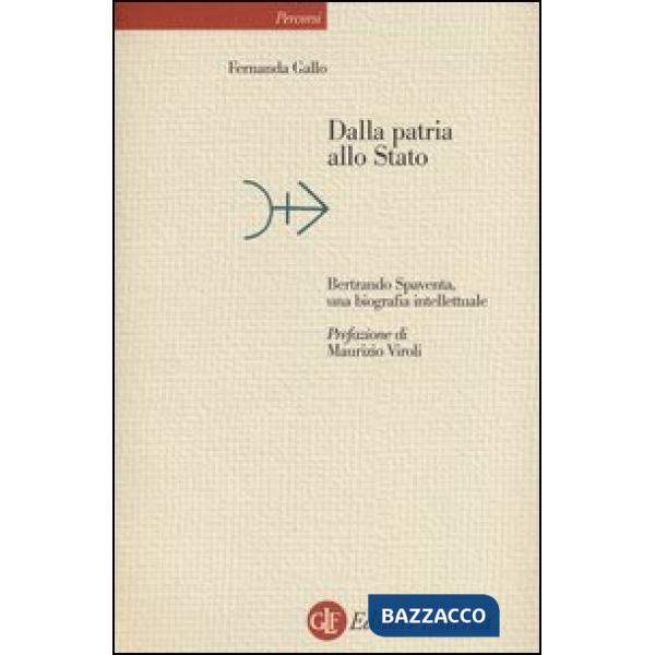 Dalla patria allo Stato. Bertrando Spaventa, una biografia intellettuale