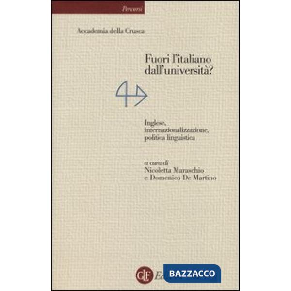 Fuori l'italiano dall'università? Inglese, internazionalizzazione, politica ling