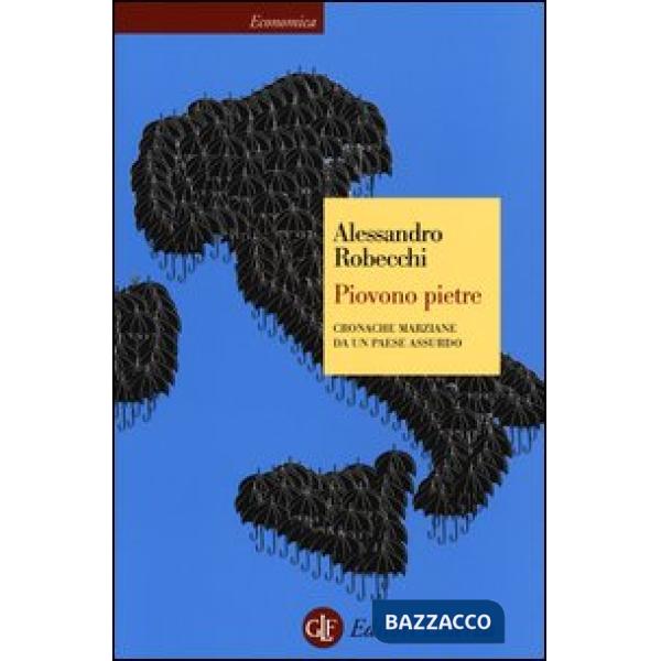 Piovono pietre. Cronache marziane da un paese assurdo