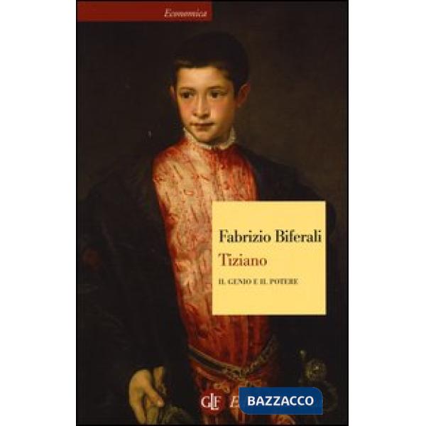 Tiziano. Il genio e il potere