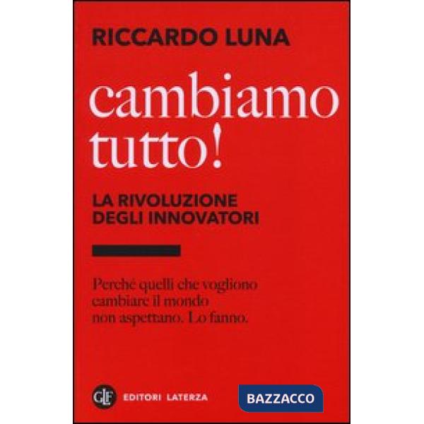 Cambiamo tutto! La rivoluzione degli innovatori