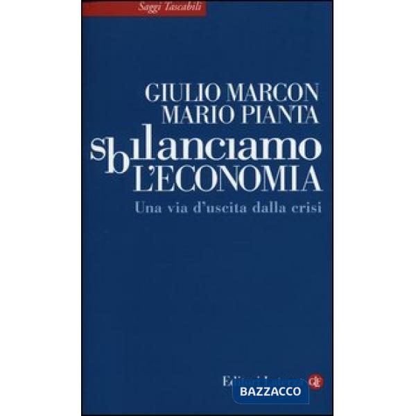 Sbilanciamo l'economia. Una via d'uscita dalla crisi