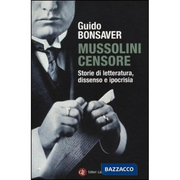 Mussolini censore. Storie di letteratura, dissenso e ipocrisia