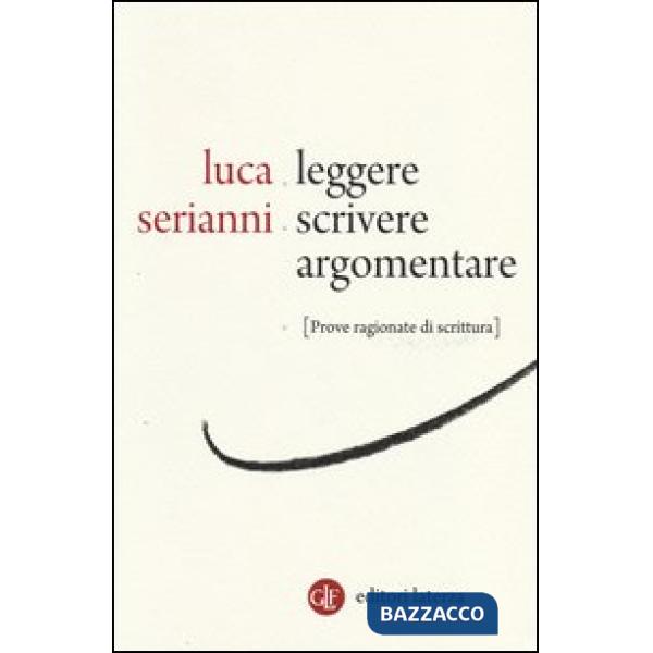 Leggere, scrivere, argomentare. Prove ragionate di scrittura