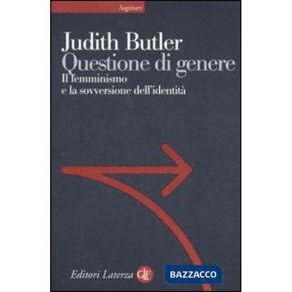 Questione di genere. Il femminismo e la sovversione dell'identità