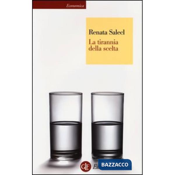 Tirannia della scelta (La)