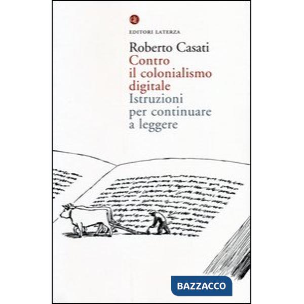 Contro il colonialismo digitale. Istruzioni per continuare a leggere