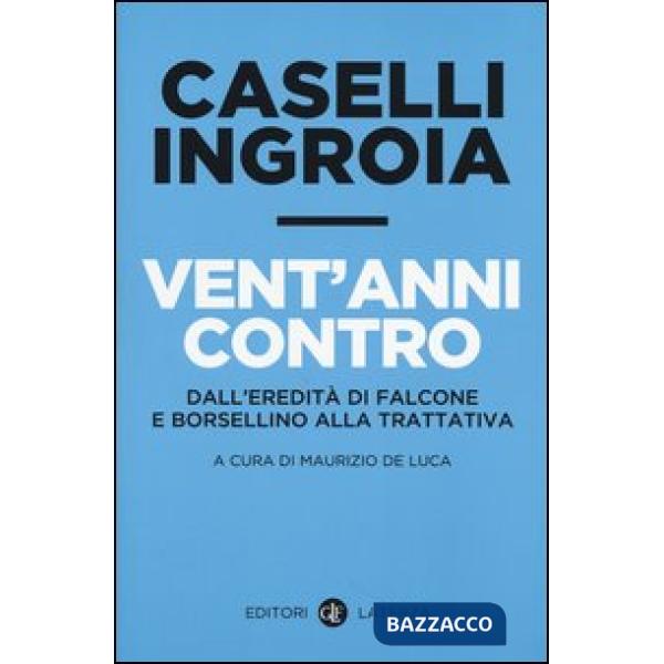 Vent'anni contro. Dall'eredità di Falcone e Borsellino alla trattativa