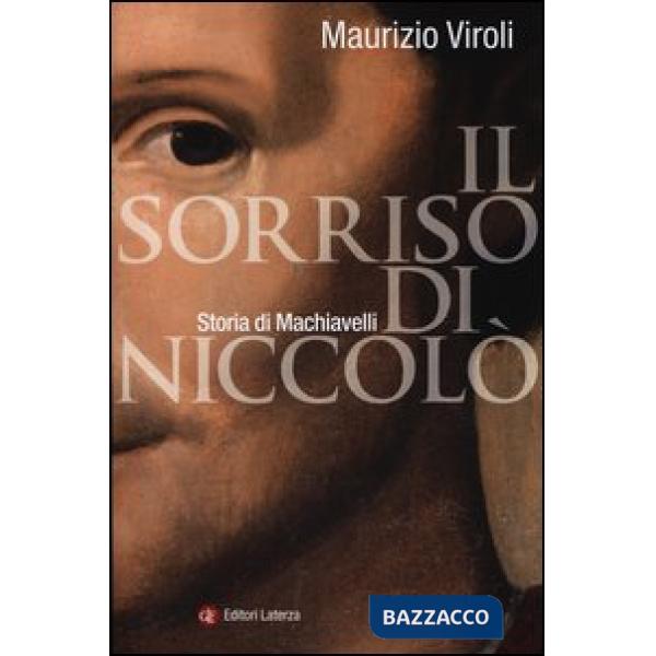 Sorriso di Niccolò. Storia di Machiavelli (Il)