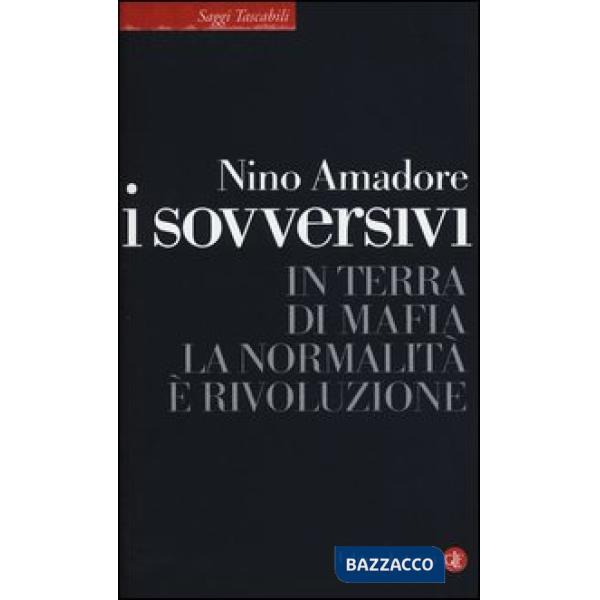 Sovversivi. In terra di mafia la normalità è rivoluzione (I)