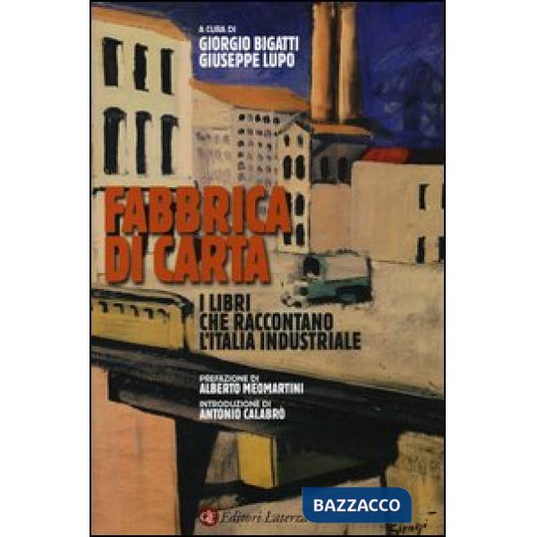 Fabbrica di carta. I libri che raccontano l'Italia industriale