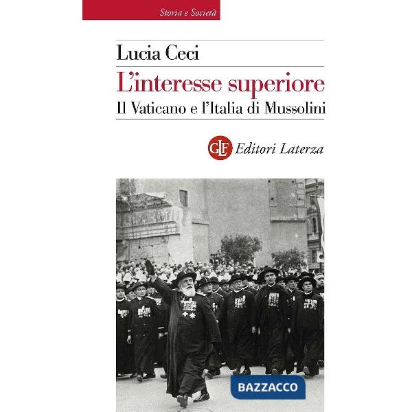 Interesse superiore. Il Vaticano e l'Italia di Mussolini (L')