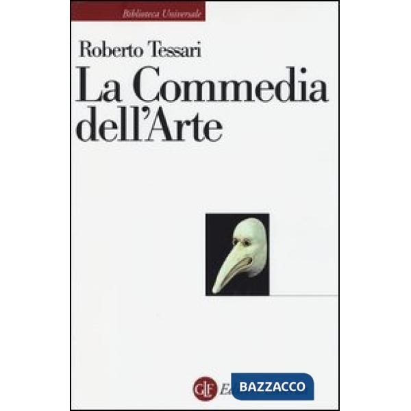 Commedia dell'arte. Genesi di una società dello spettacolo (La)
