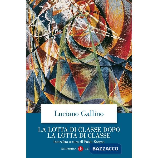 Lotta di classe dopo la lotta di classe. Intervista a cura di Paola Borgna (La)