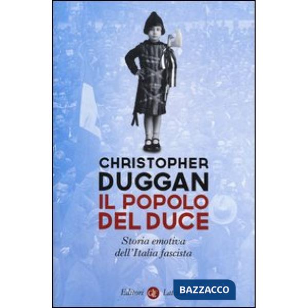 Popolo del Duce. Storia emotiva dell'Italia fascista (Il)