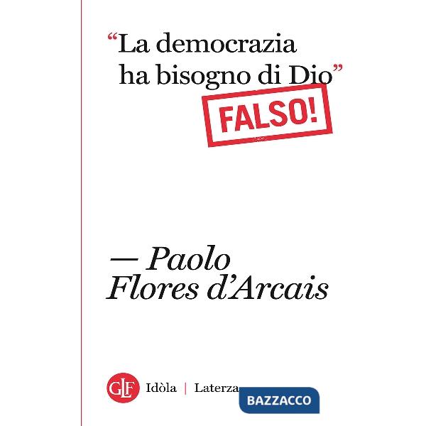 «La democrazia ha bisogno di Dio» (Falso!)