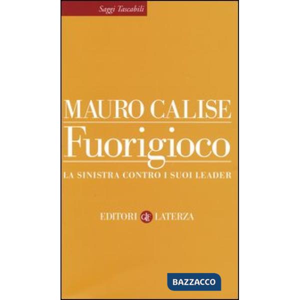 Fuorigioco. La sinistra contro i suoi leader