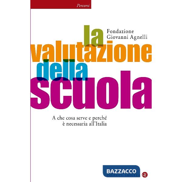 Valutazione della scuola. A che cosa serve e perché è necessaria all'Italia (La)