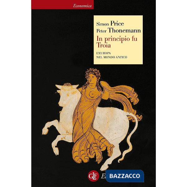 In principio fu Troia. L'Europa nel mondo antico