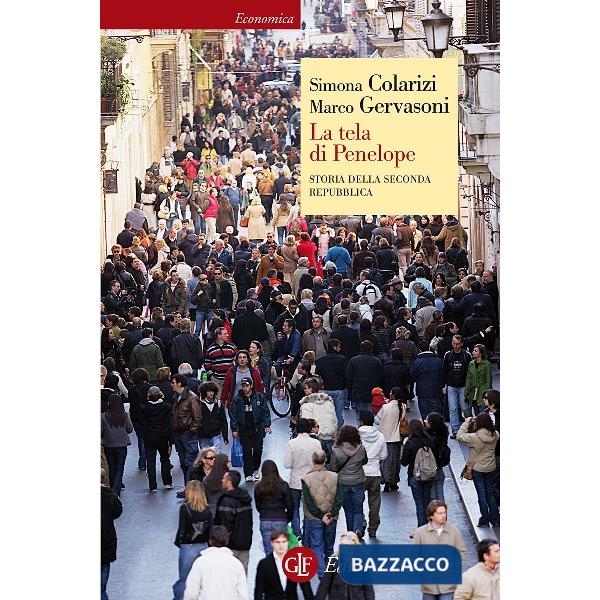 Tela di Penelope. Storia della seconda Repubblica (1989-2011) (La)
