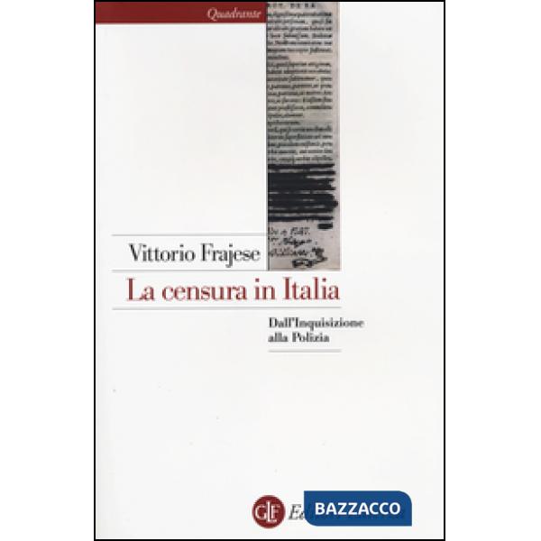 Censura in Italia. Dall'inquisizione alla polizia (La)